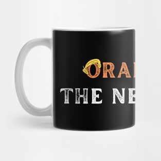 Orange-Is-The-New-Idiot Mug
